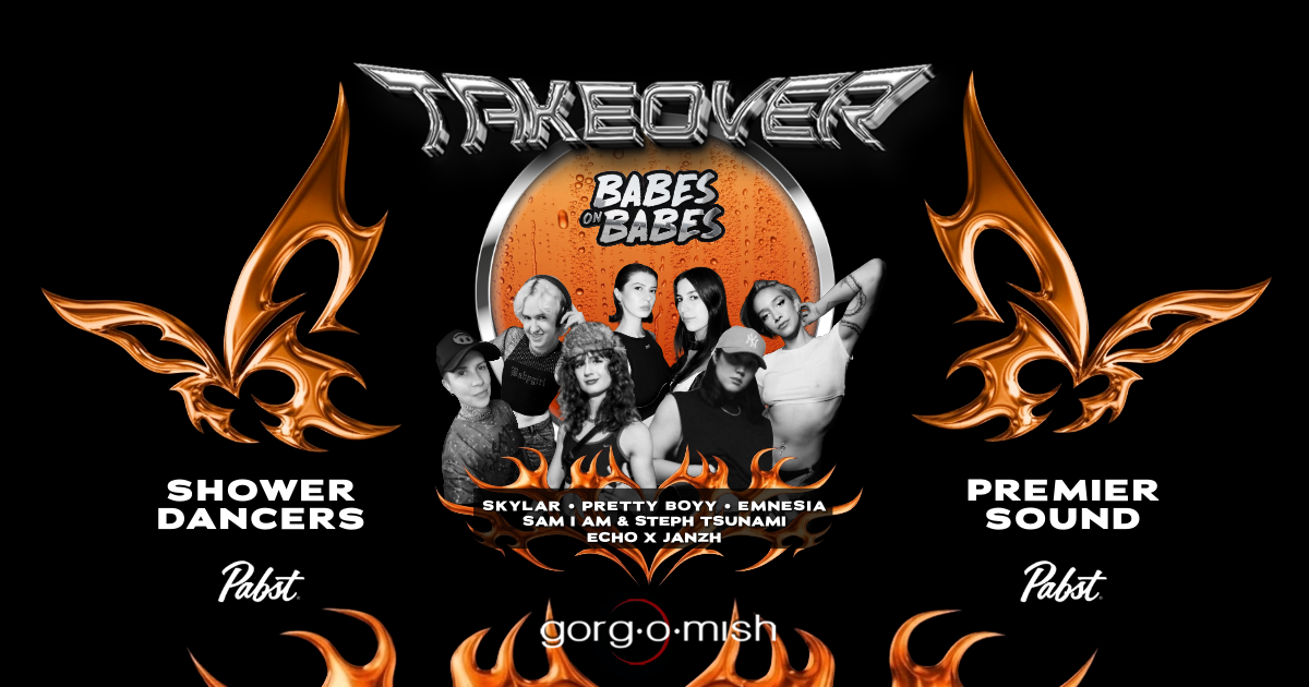 Babes On Babes // Gorg-O-Mish Takeover event image